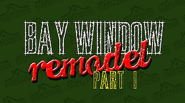 CM_005_Bay Window Remodel_P1